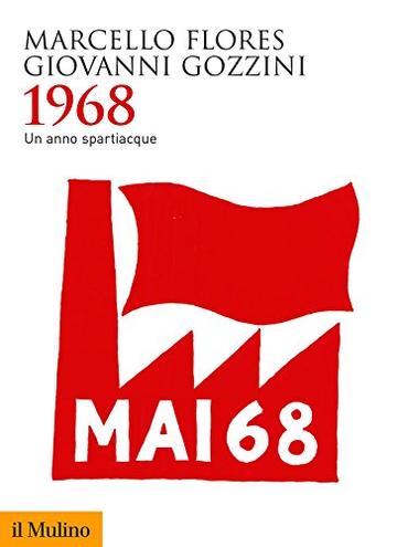 1968: Un anno spartiacque (Biblioteca storica)